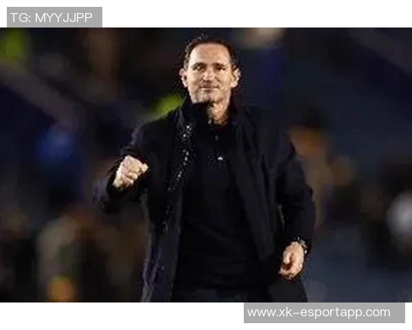 兰帕德执教考文垂12轮狂轰34球创英冠历史同期第四佳绩